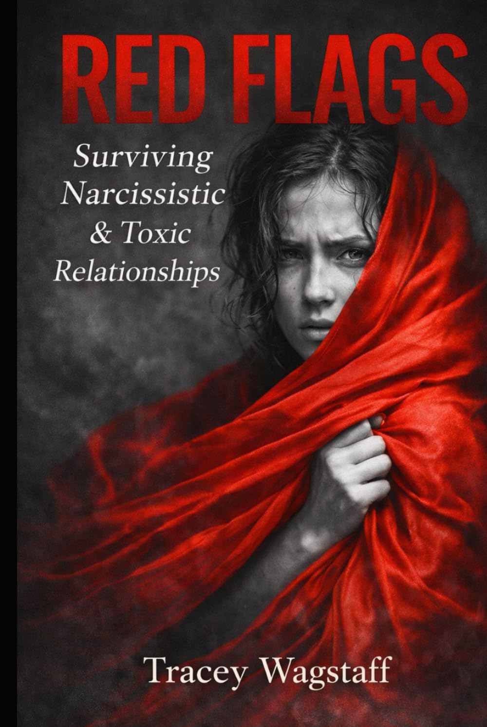 RED FLAGS: Surviving Narcissistic & Toxic Relationships