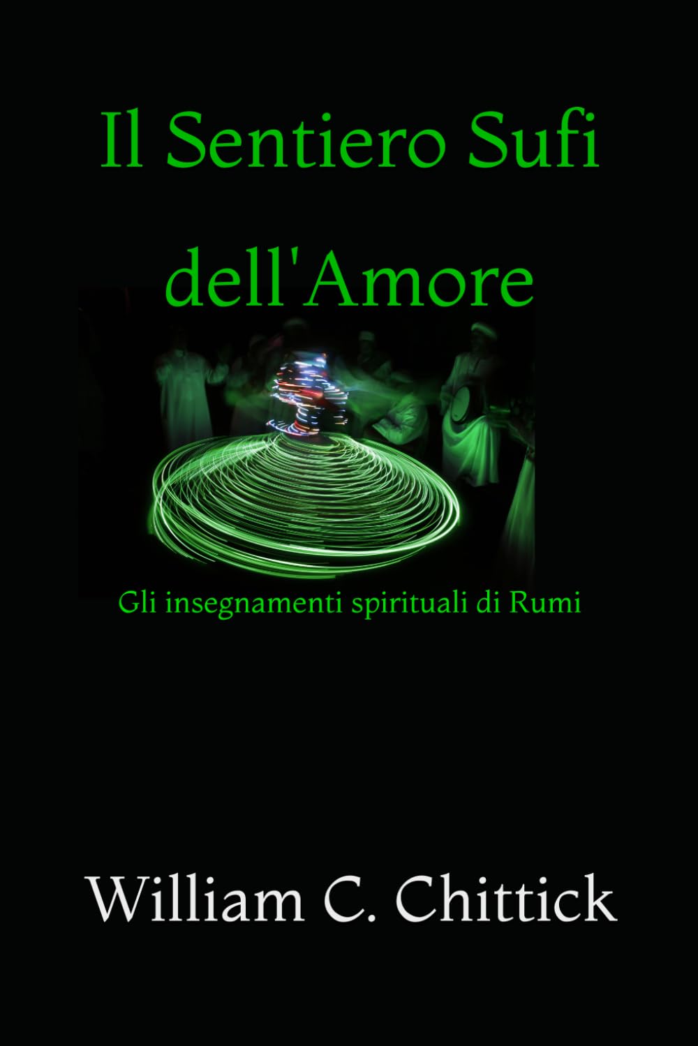 Il Sentiero Sufi dell'Amore: Gli insegnamenti spirituali di Rumi