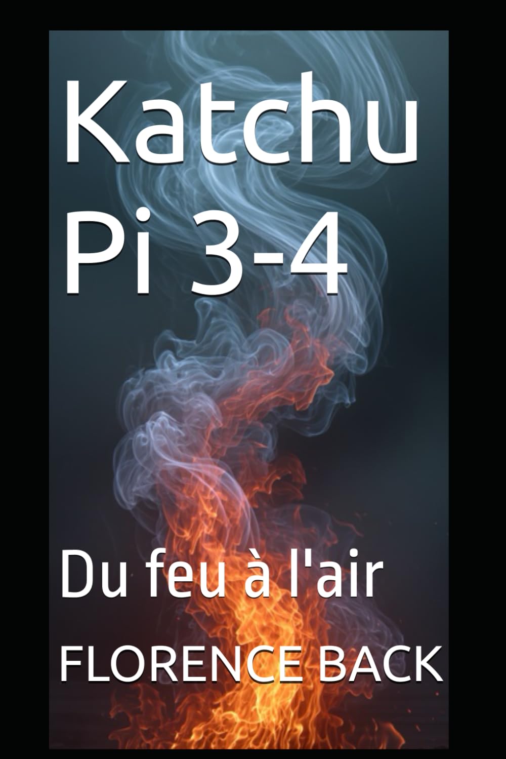 Katchu Pi 3-4: Du feu à l'air