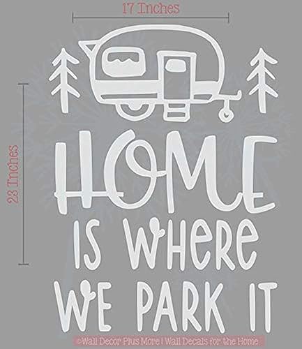 Home is Where we Park it RV Calcomanías Calcomanías de vinilo para caravanas Calcomanías de interior para remolques de RV Calcomanías de