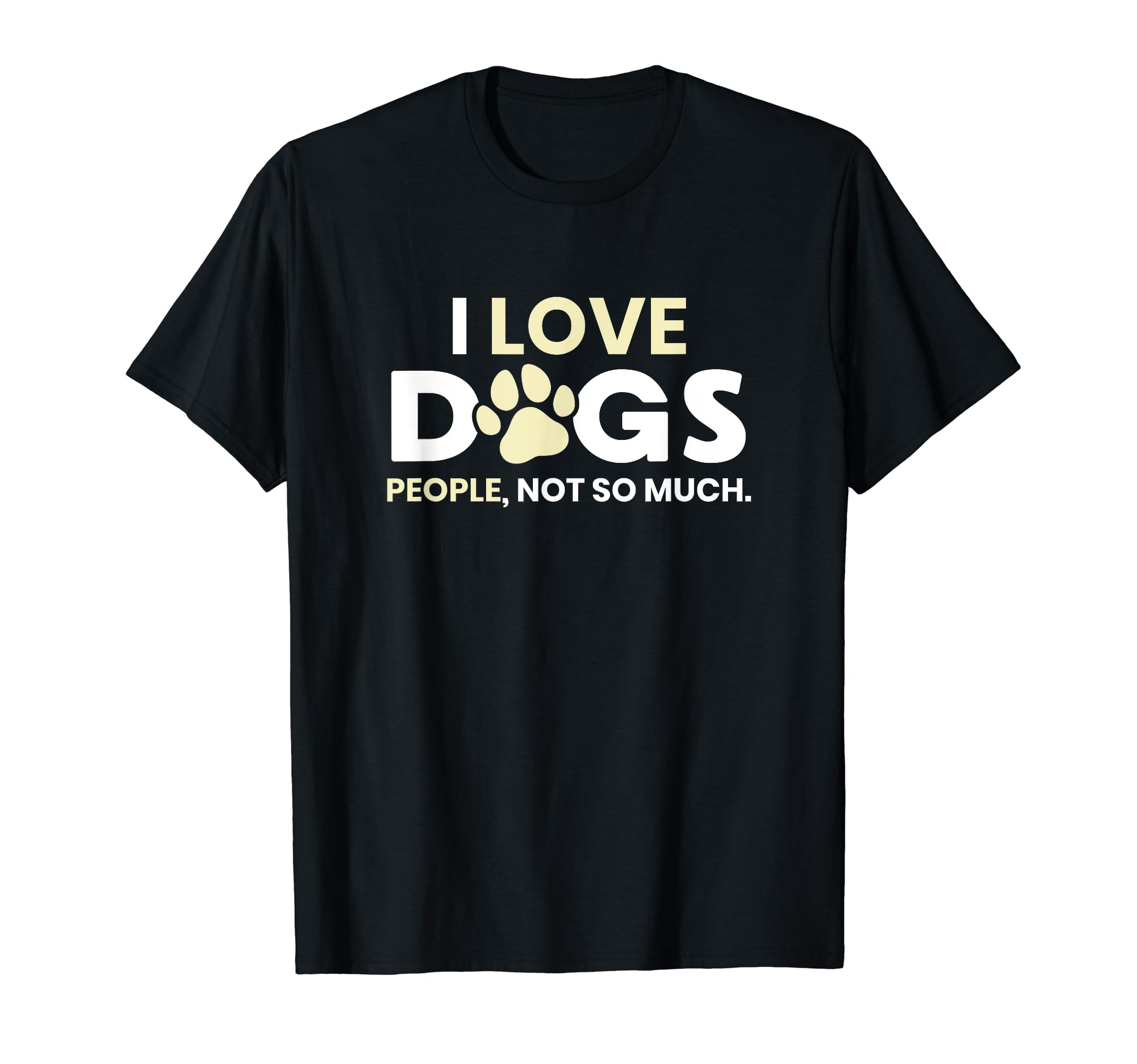 Ich liebe Hunde nicht so sehr – Geschenk fürI love dogs, people, not so much, sarcastic T-ShirtOEKO-TEX STANDARD 100
