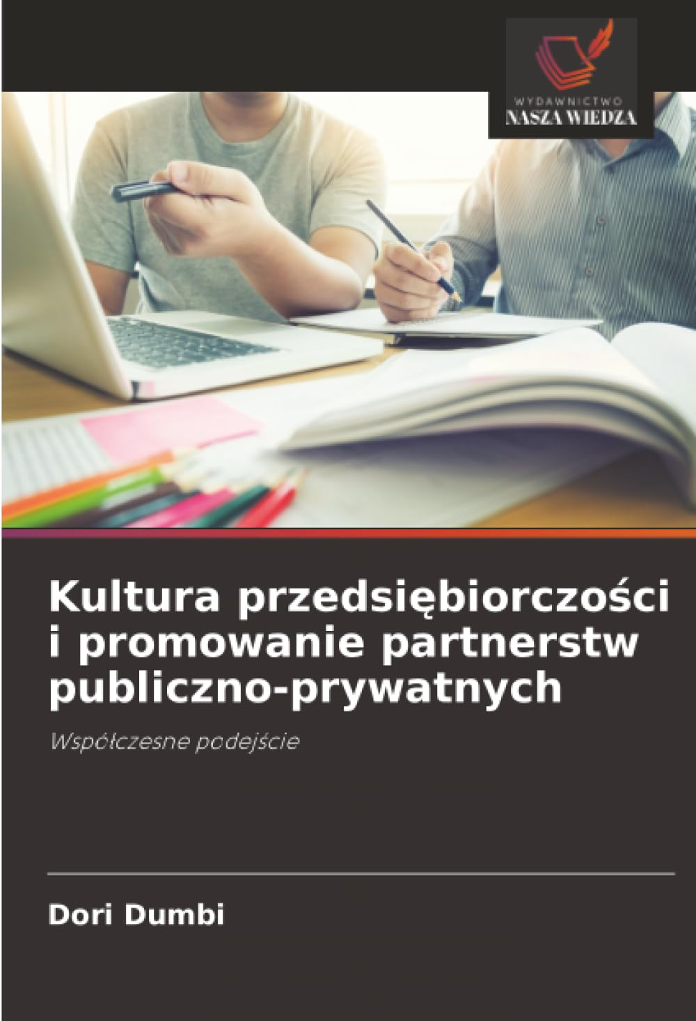 Kultura przedsiębiorczości i promowanie partnerstw publiczno-prywatnych: Współczesne podejście: Wspó¿czesne podej¿cie