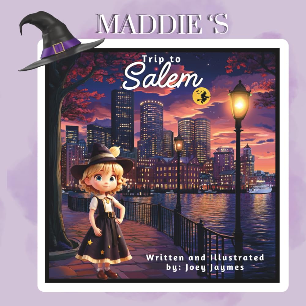 Maddie’s Trip to Salem: A Halloween Pumpkin Adventure Storybook for Kids Ages 4–8 filled with Witches, Travel, and Family Fun (Maddie's Adventures)