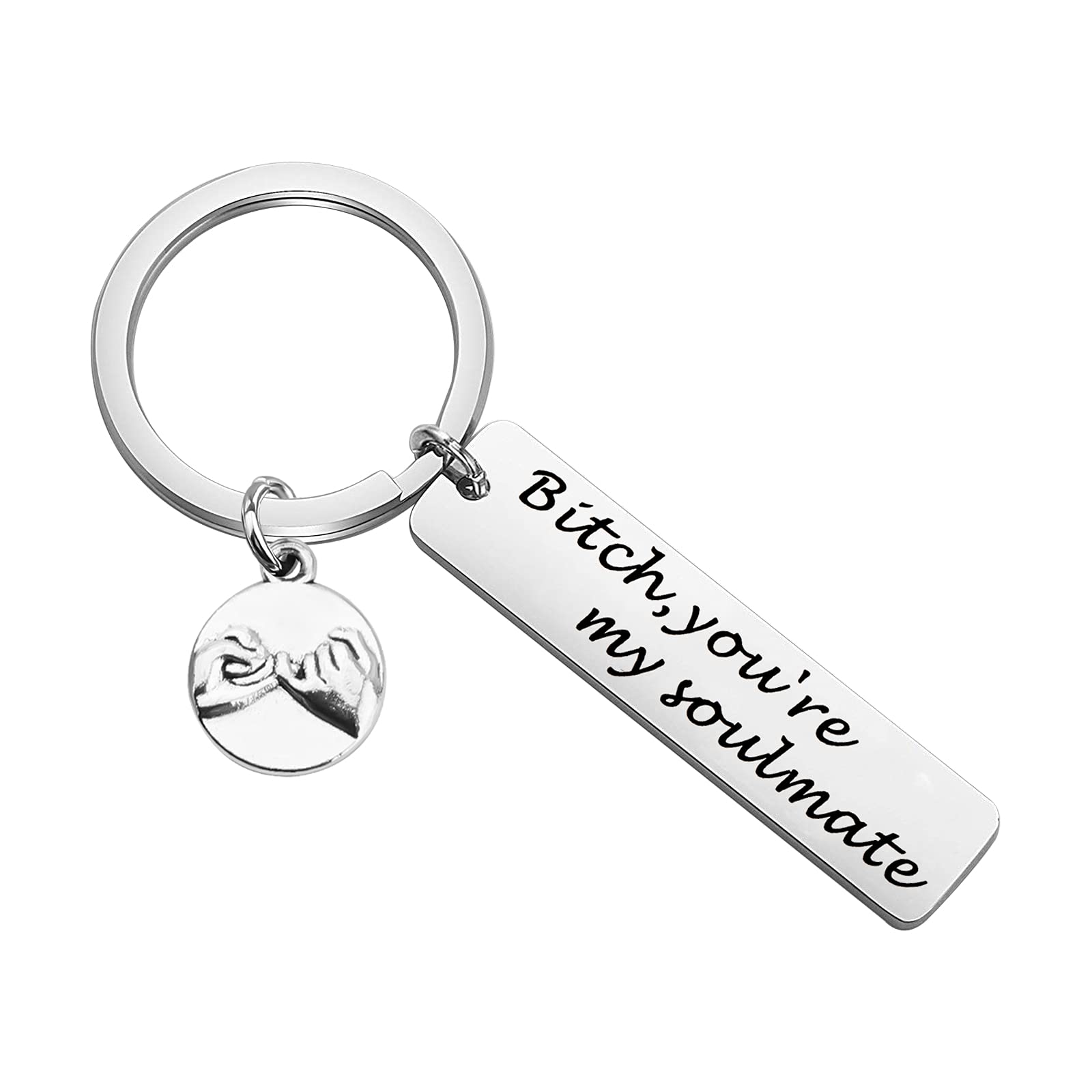 Best Friend Keychain Besti-es Gift Bitch You're My Soulmate Keychain BFF Gift