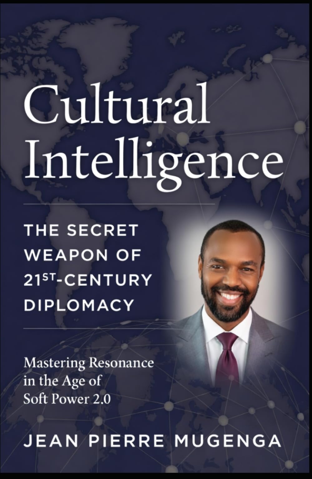 Cultural Intelligence: The Secret Weapon of 21st-Century Diplomacy