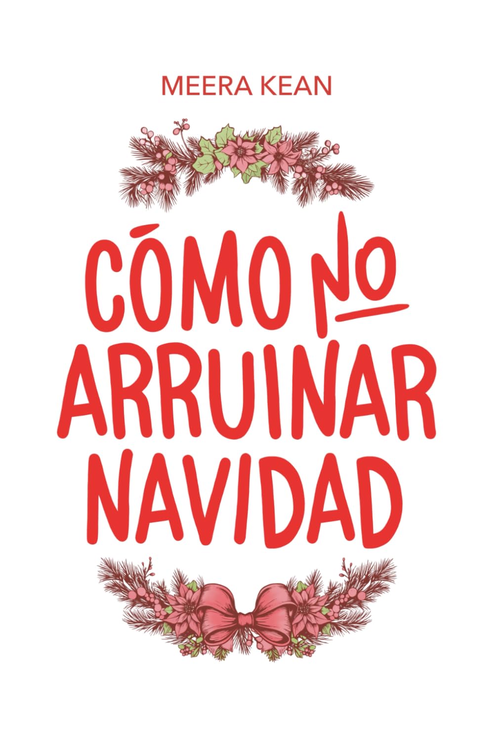 Cómo no arruinar Navidad (Amores sin manual)