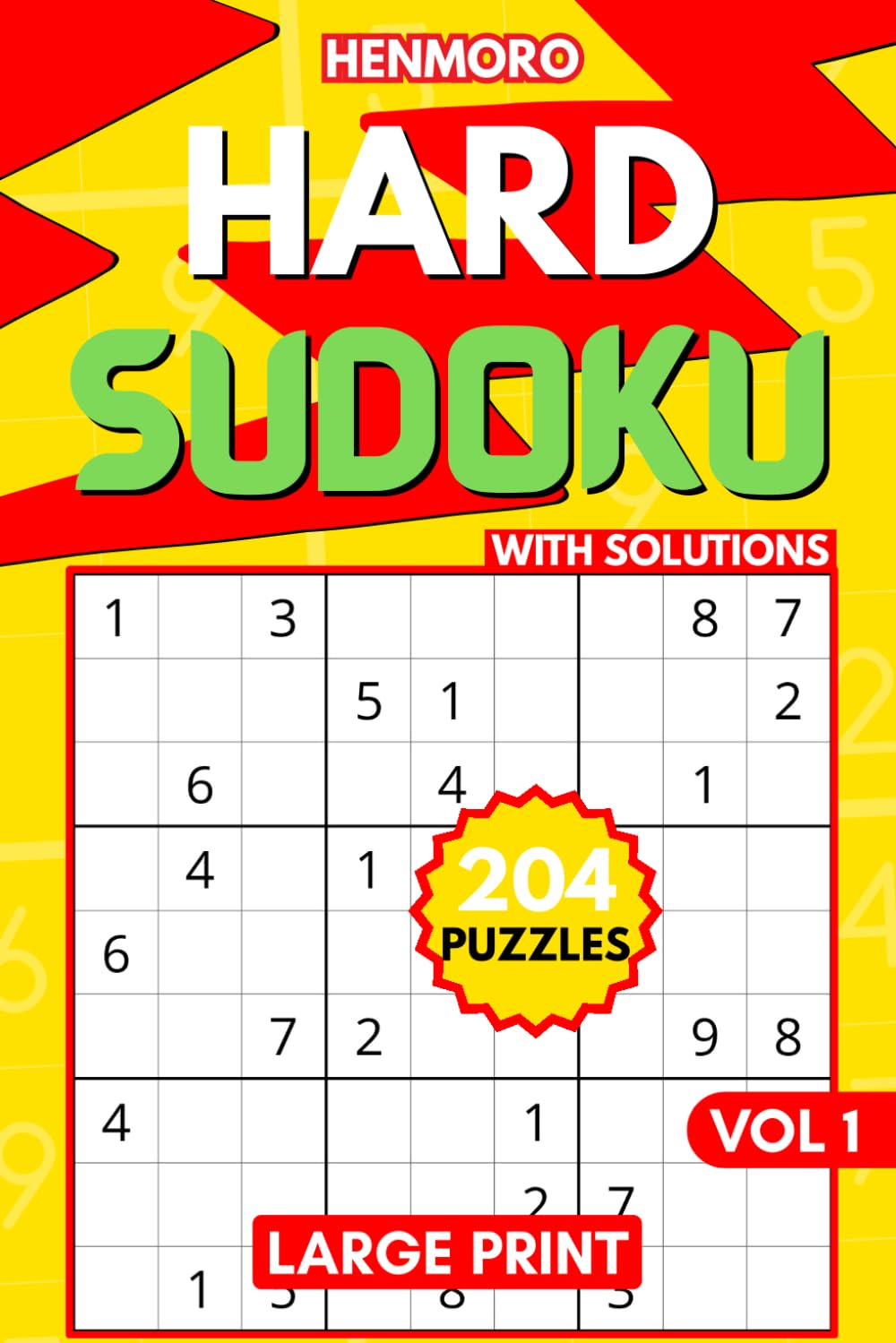 Hard Sudoku Puzzles: 204 Hard Level Puzzles for Adults and Seniors to Challenge Themselves, with Full Solutions Vol. 1 (Assorted Sudoku Puzzle Books)