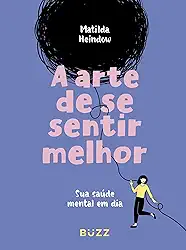 A arte de se sentir melhor: Sua saúde mental em dia