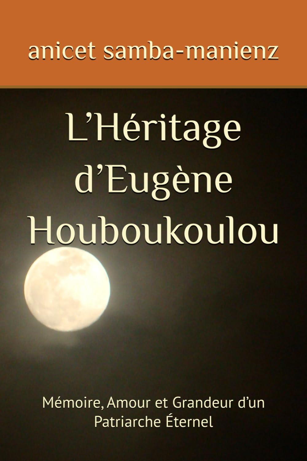 L’Héritage d’Eugène Houboukoulou: Mémoire, Amour et Grandeur d’un Patriarche Éternel
