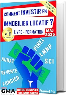 Comment INVESTIR en IMMOBILIER LOCATIF ? Livre - Formation: Pinel LMNP SCI Achat Revente Foncier