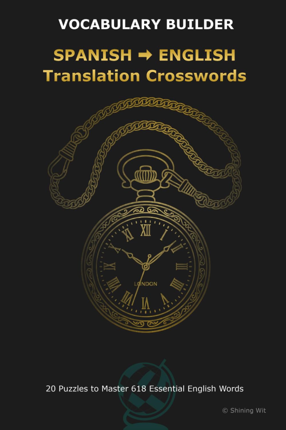 SPANISH ENGLISH Translation Crosswords: Bilingual Crosswords for Spanish Speakers Learning English: Master Active Translation & Boost ESL Vocabulary ... Bilingual Crosswords for Language Learners)