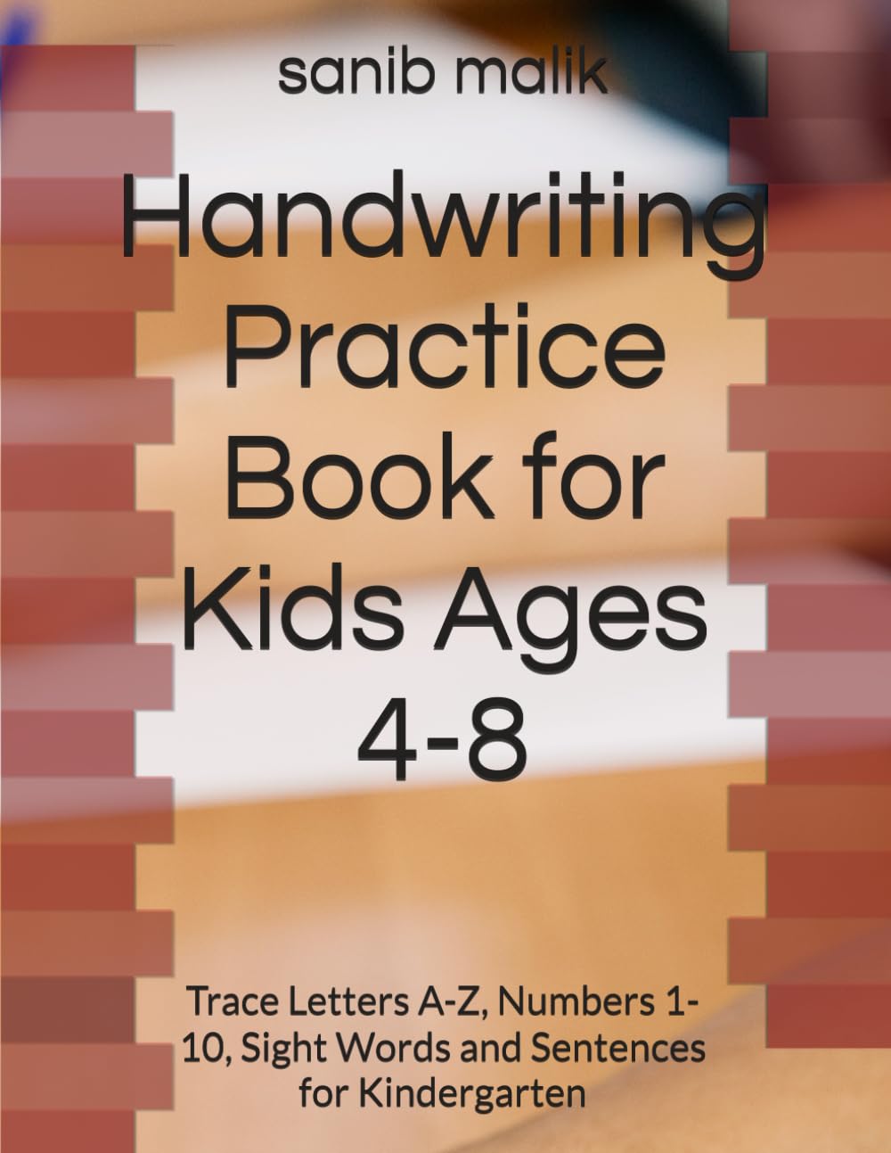 Handwriting Practice Book for Kids Ages 4-8: Trace Letters A-Z, Numbers 1-10, Sight Words and Sentences for Kindergarten