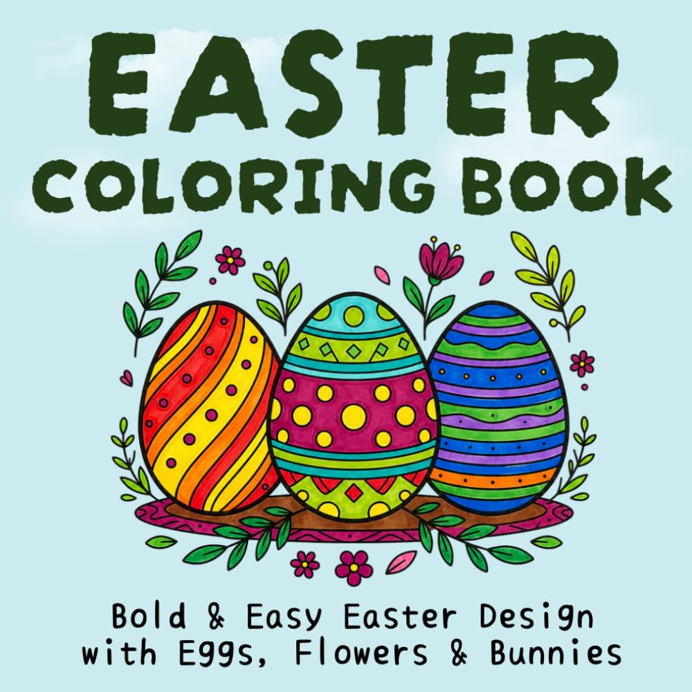 Easter Coloring Book: Bold & Easy Easter Designs with Eggs, Flowers & Bunnies