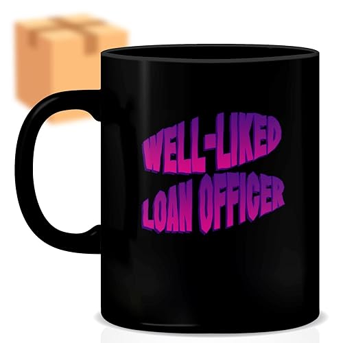 Coffee Mug Funny Loan Officer Appreciation Present for Loan Officer Well-like Loan Officer 780774
