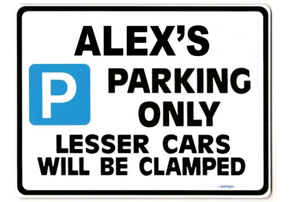 ALEX'S Personalised Gift Parking only Sign |Size- Large 270mm Rigid Sign| Unique gift idea | Made by Case Graphics in the UK
