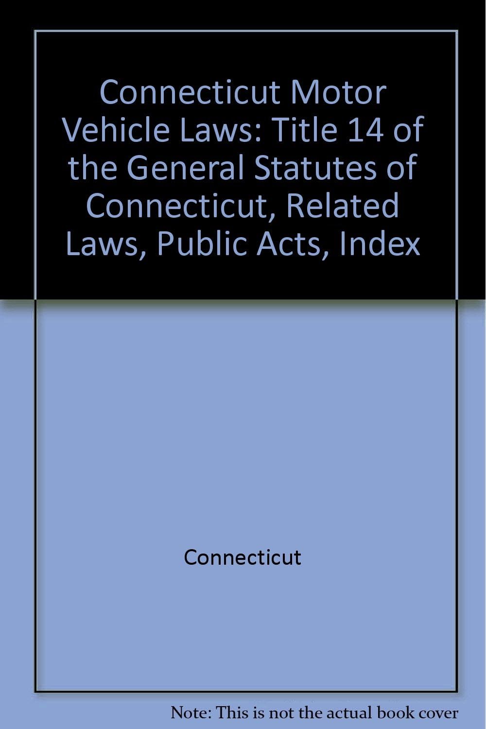 Connecticut Motor Vehicle Laws Title 14 of the General