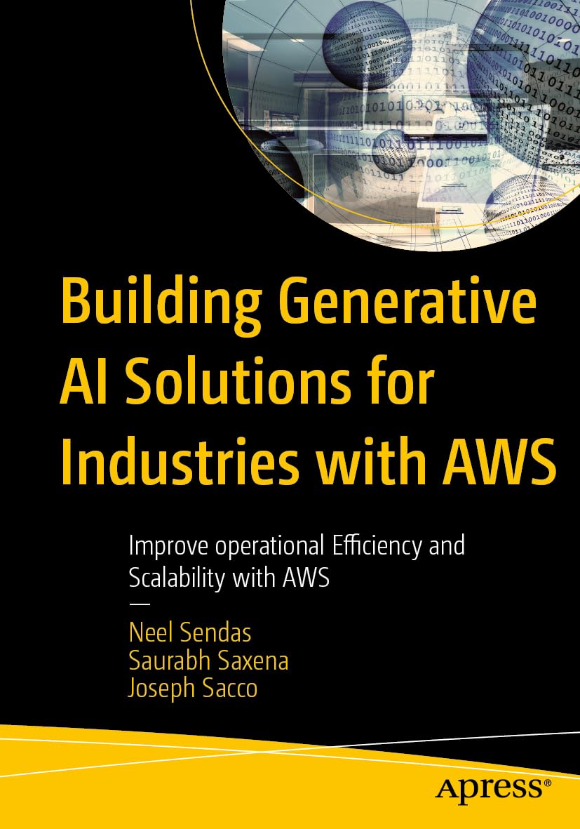 Building Generative AI Solutions for Industries with AWS: Improve operational Efficiency and Scalability with AWS