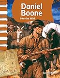 Teacher Created Materials - Primary Source Readers: Daniel Boone - Into the Wild - Grade 1 - Guided Reading Level E