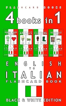 4 books in 1 - English to Italian Kids Flash Card Book Black and White Edition Learn Italian Vocabulary for Children Italian Bilingual Flash Card Books