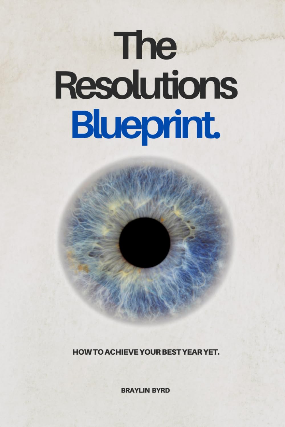 The Resolution Blueprint: How to Achieve Your Best Year Yet