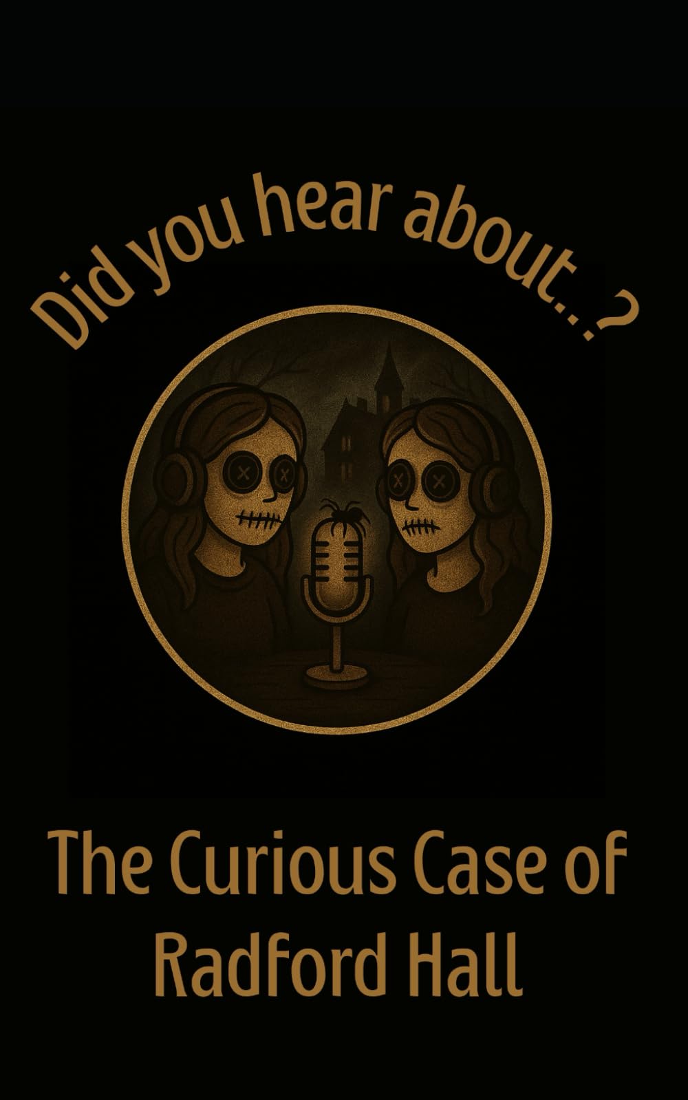 Curious Case of Radford Hall (Did You Hear About)