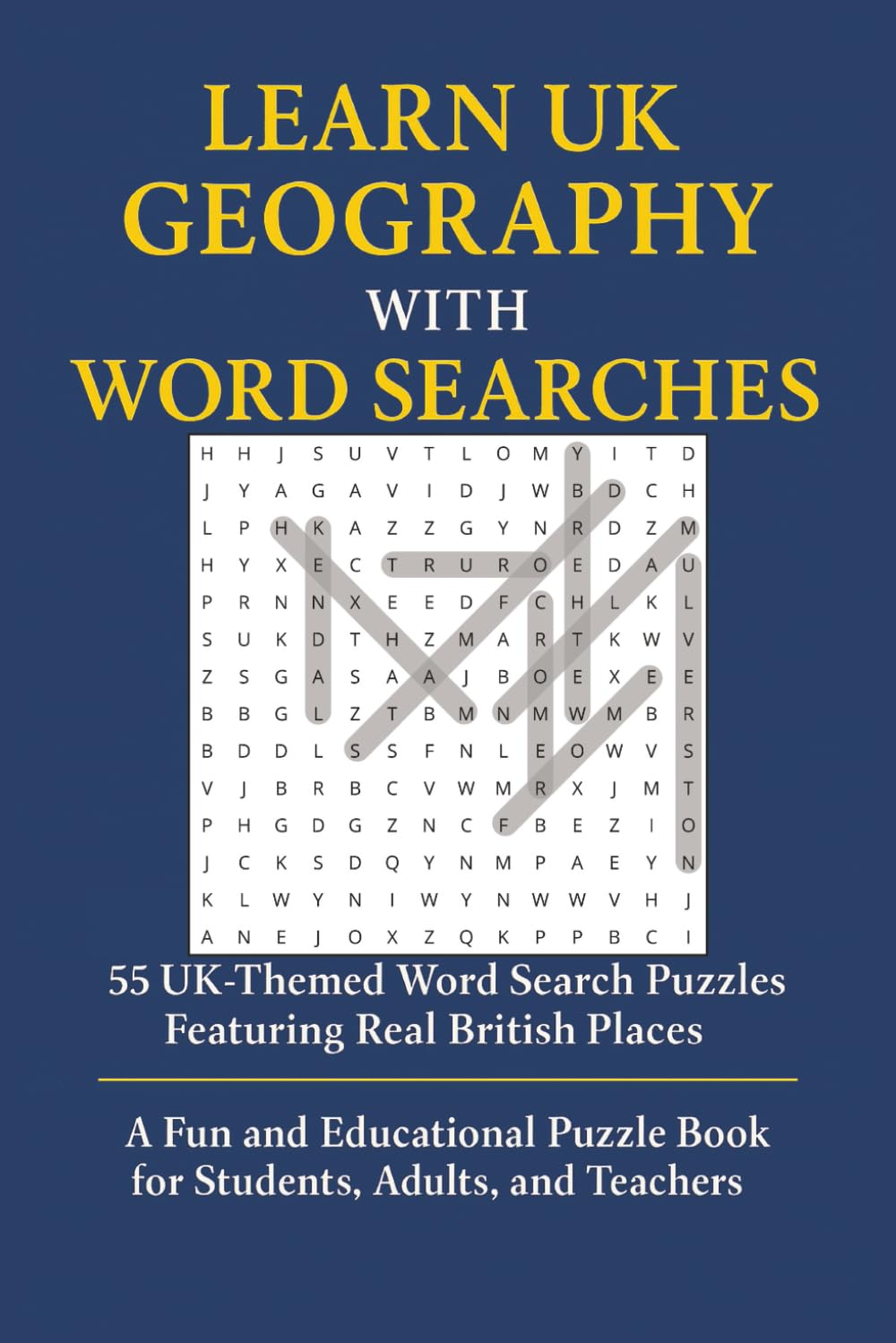 Learn UK Geography with Word Searches: 55 Fun UK-Themed Word Search Puzzles Featuring Real British Places — An Educational Puzzle Book for Students, Adults, and Teachers