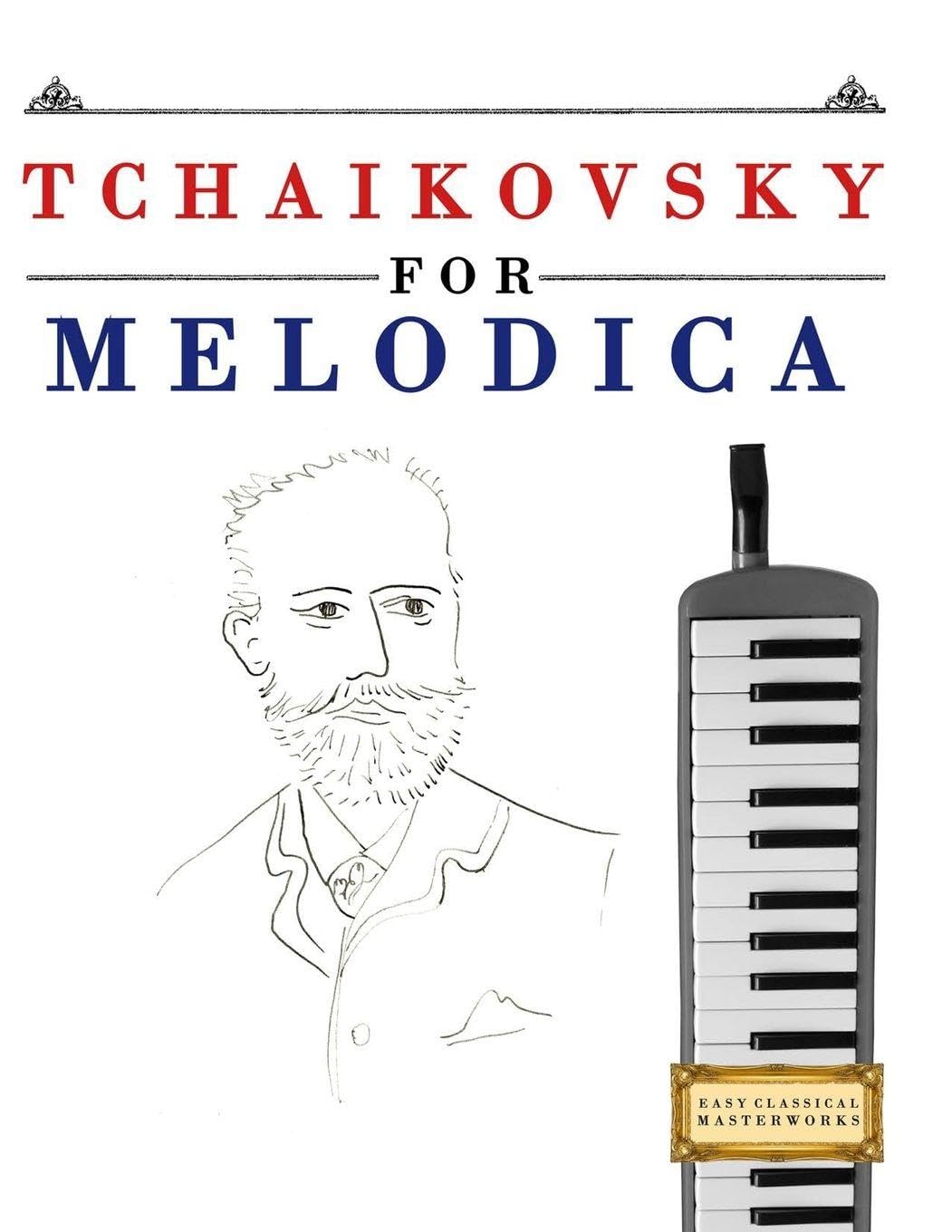 Tchaikovsky for Melodica: 10 Easy Themes for Melodica Beginner Book