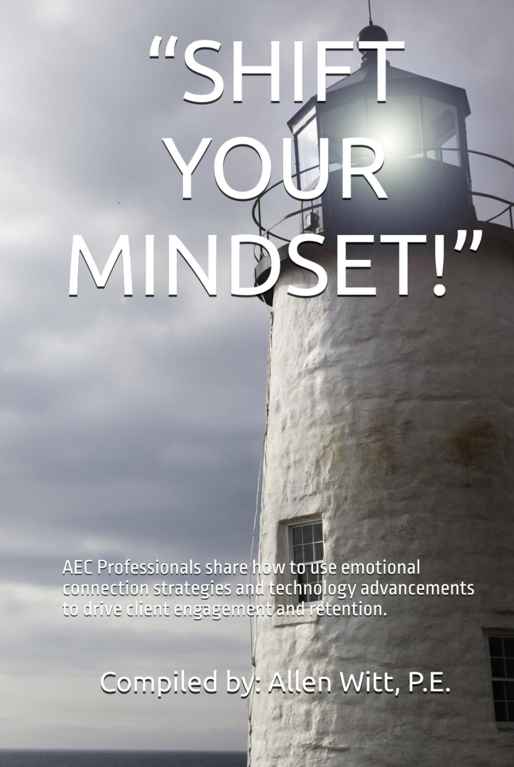 “SHIFT YOUR MINDSET!”: AEC Professionals share how to use emotional connection strategies and technology advancements to drive client engagement and retention.
