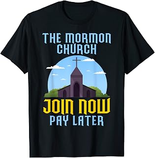 Ex Mormon Postmormon Antimormon Mormon Church Join Pay Later T-Shirt