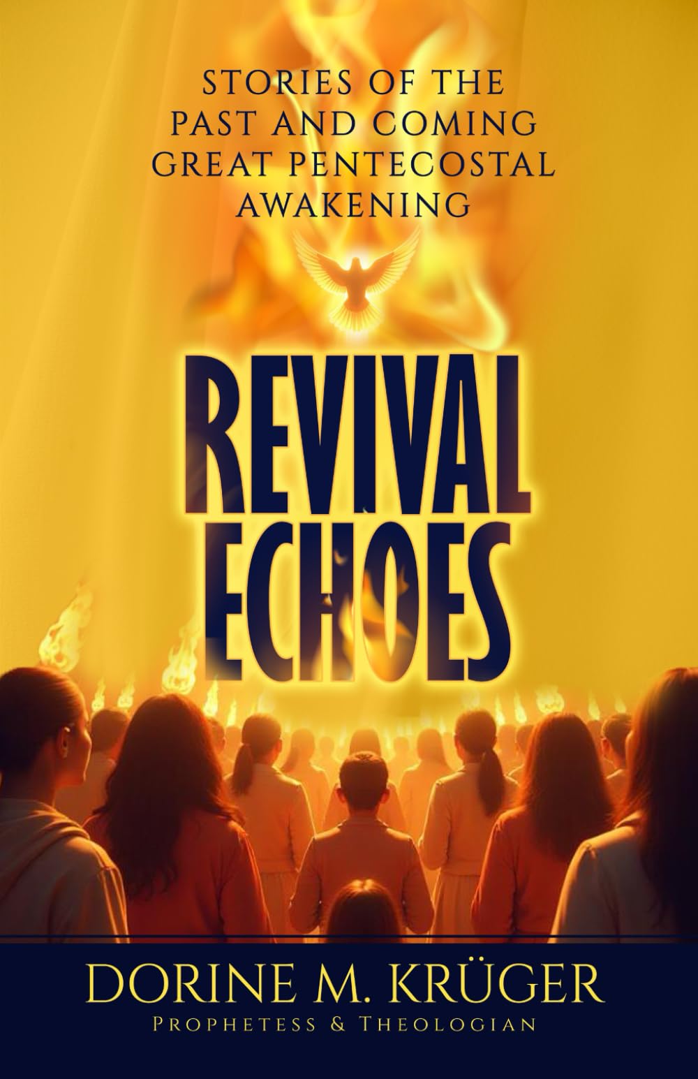 REVIVAL ECHOES: Stories of the Past and Coming Great Pentecostal Awakening