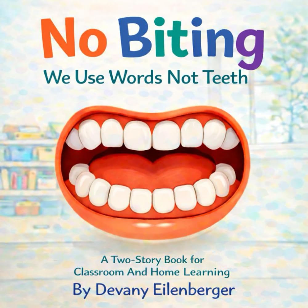No Biting: We Use Words Not Teeth (Learning Together in Toddlerhood)