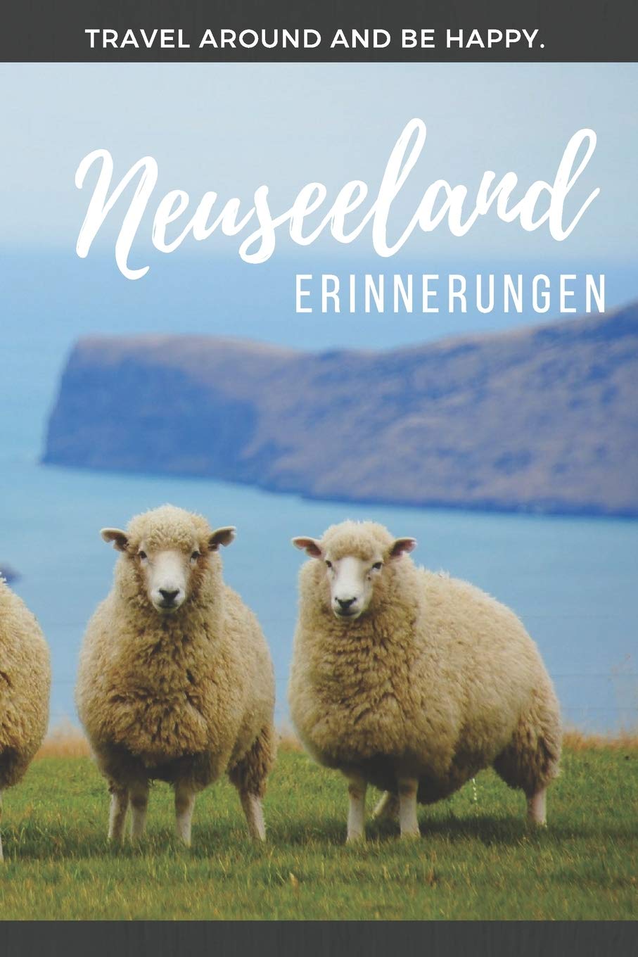 Neuseeland Erinnerungen: Notizbuch, Fotobuch oder Tagebuch für Reiseerinnerungen in Neuseeland.