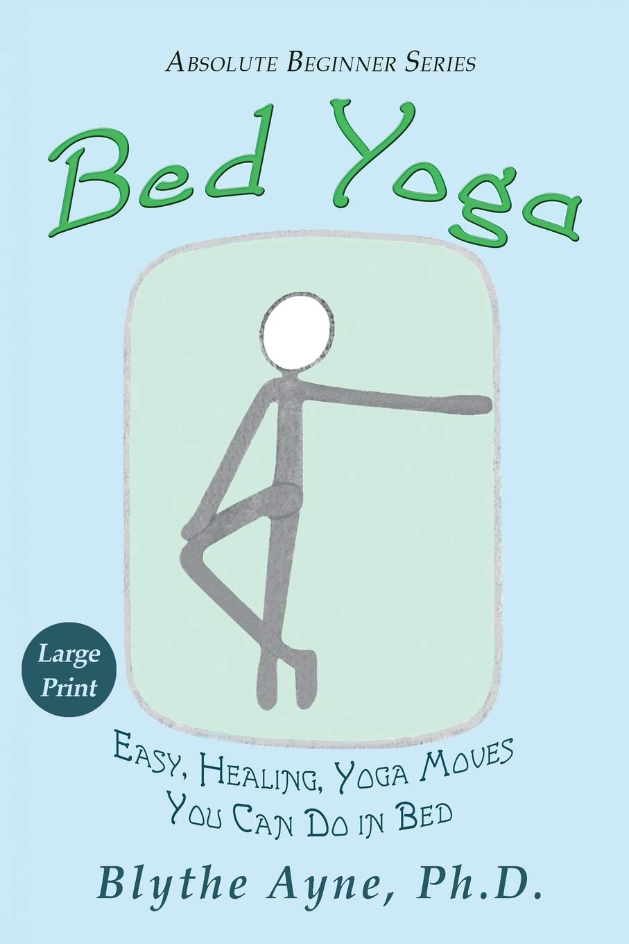 Bed Yoga: Easy, Healing, Yoga Moves You Can Do in Bed – Large Print Edition: 2 (Yoga Books-LARGE PRINT Editions)