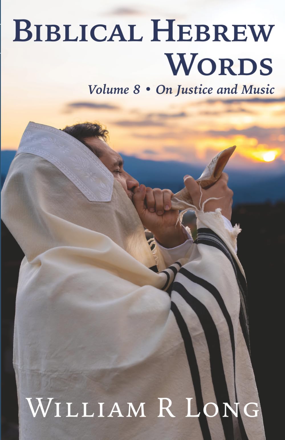 Biblical Hebrew Words, Volume 8: On Justice and Music