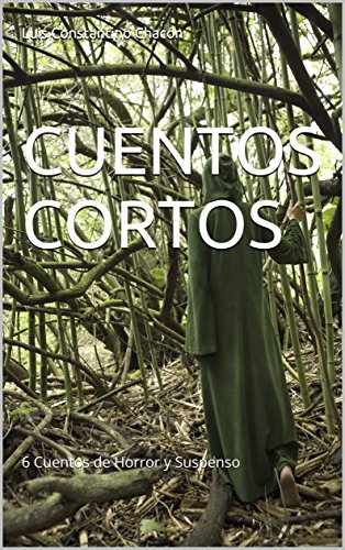 CUENTOS CORTOS: 6 Cuentos de Horror y Suspenso (Spanish Edition)