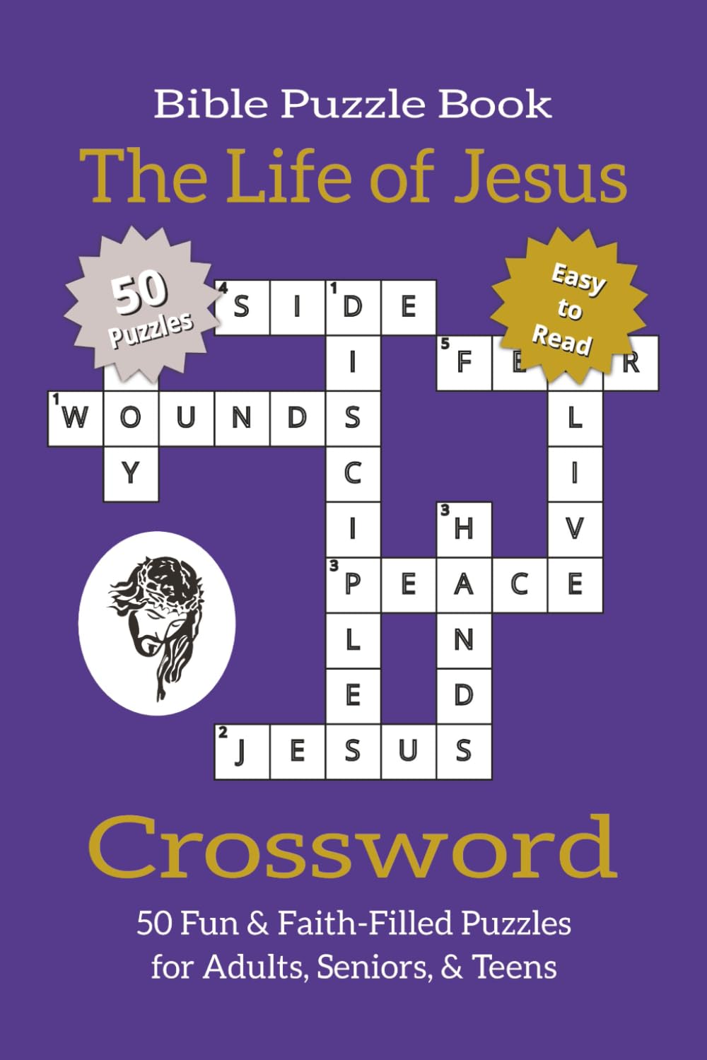 Bible Crossword Puzzle Book - The Life of Jesus: Bible Crossword Puzzles Exploring the Miracles, Teachings, and Ministry of Christ | 50 Easy-to-Read ... Lovers, Church Groups, and Spiritual Growth
