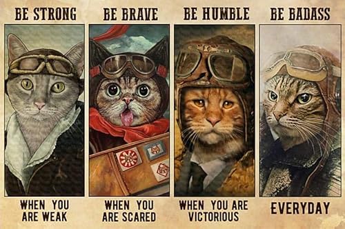 Bioprocess Metalposter14 Cat Pilot Be Strong Be Brave Be Humble Be Badass Everyday Poster Home Decor Art Wall Decor Metal Sign Poster 8X12 Inches