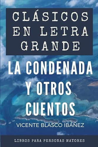 Clásicos en letra grande libro para mayores La condenada y otros cuentos (Spanish Edition)
