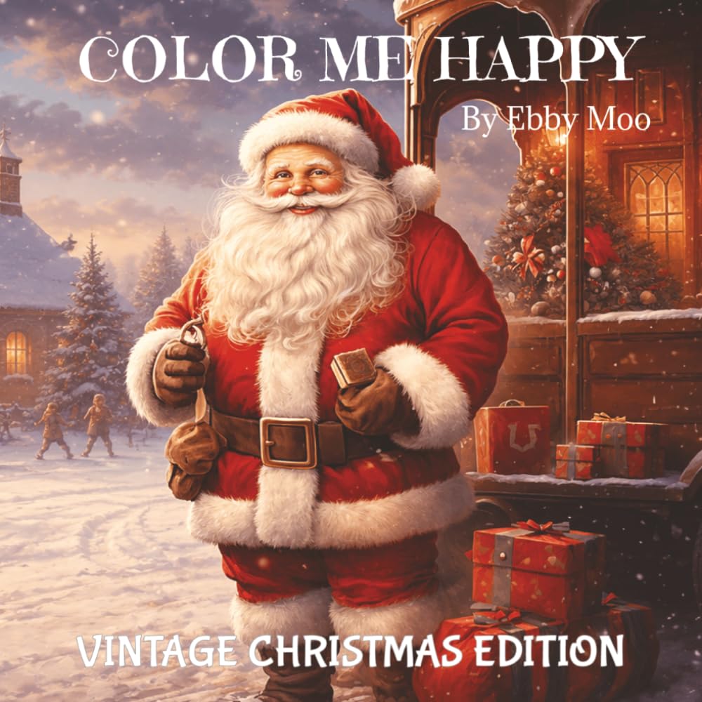COLOR ME HAPPY - Vintage Christmas Edition: Coloring book for Adults & Teens (COLOR ME HAPPY by EBBY MOO)