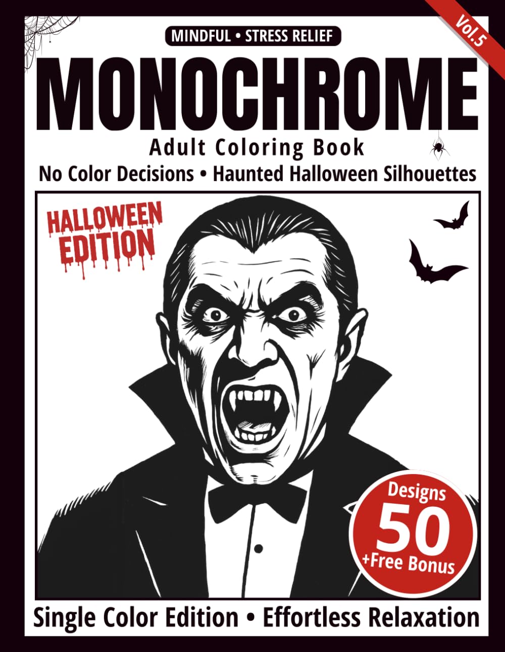 Monochrome Adult Coloring Book Halloween Edition: 50 Spooky and Creepy Designs for Adults — Haunted Houses, Witches, Pumpkins, and Gothic Scenery to Color in Black and White (One-Color Art Series)