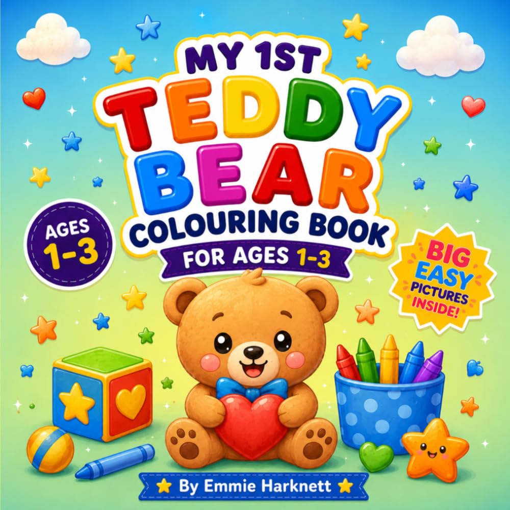 My 1st Teddy Bear Colouring Book for Ages 1-3: Big Simple Teddy Bear Pictures with Bold Easy Designs for Little Hands