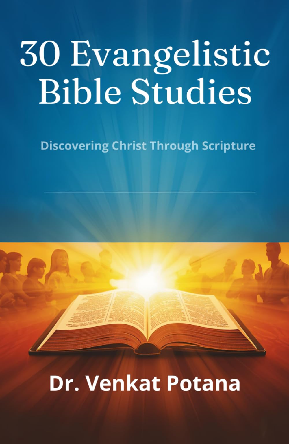 30 Evangelistic Bible Studies: Discovering Christ Through Scripture