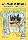  Anlagen-Varianten - Modellbahnpläne nach Vorbild und Fantasie - MIBA Planungshilfen