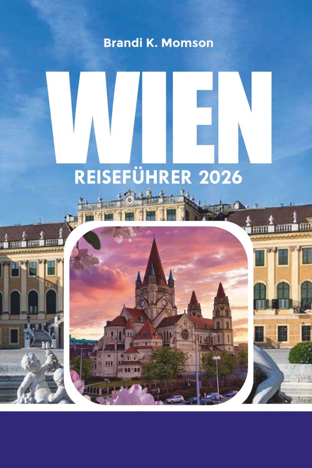 WIEN REISEFÜHRER 2026: Top-Attraktionen, versteckte Schätze, lokale Küche, Karten und Reisetipps