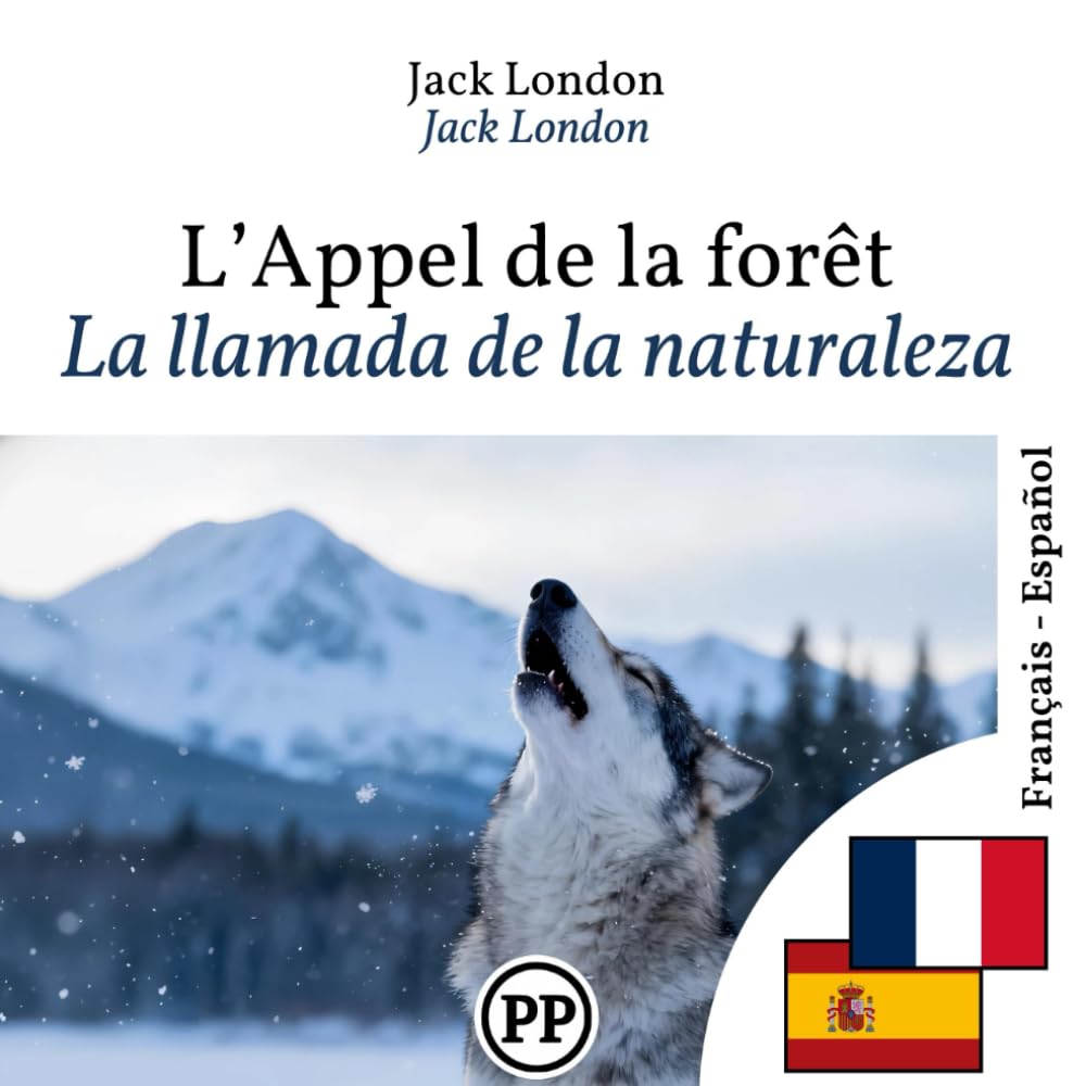 La llamada de la naturaleza: Edición bilingüe línea por línea francés–español