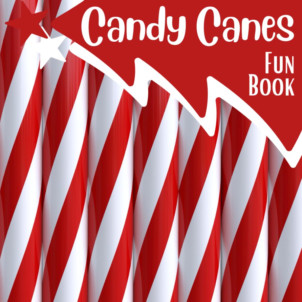 Candy Canes: Fun Book - Mazes, Word Games, Drawing Pages And More - Candy Cane Gifts