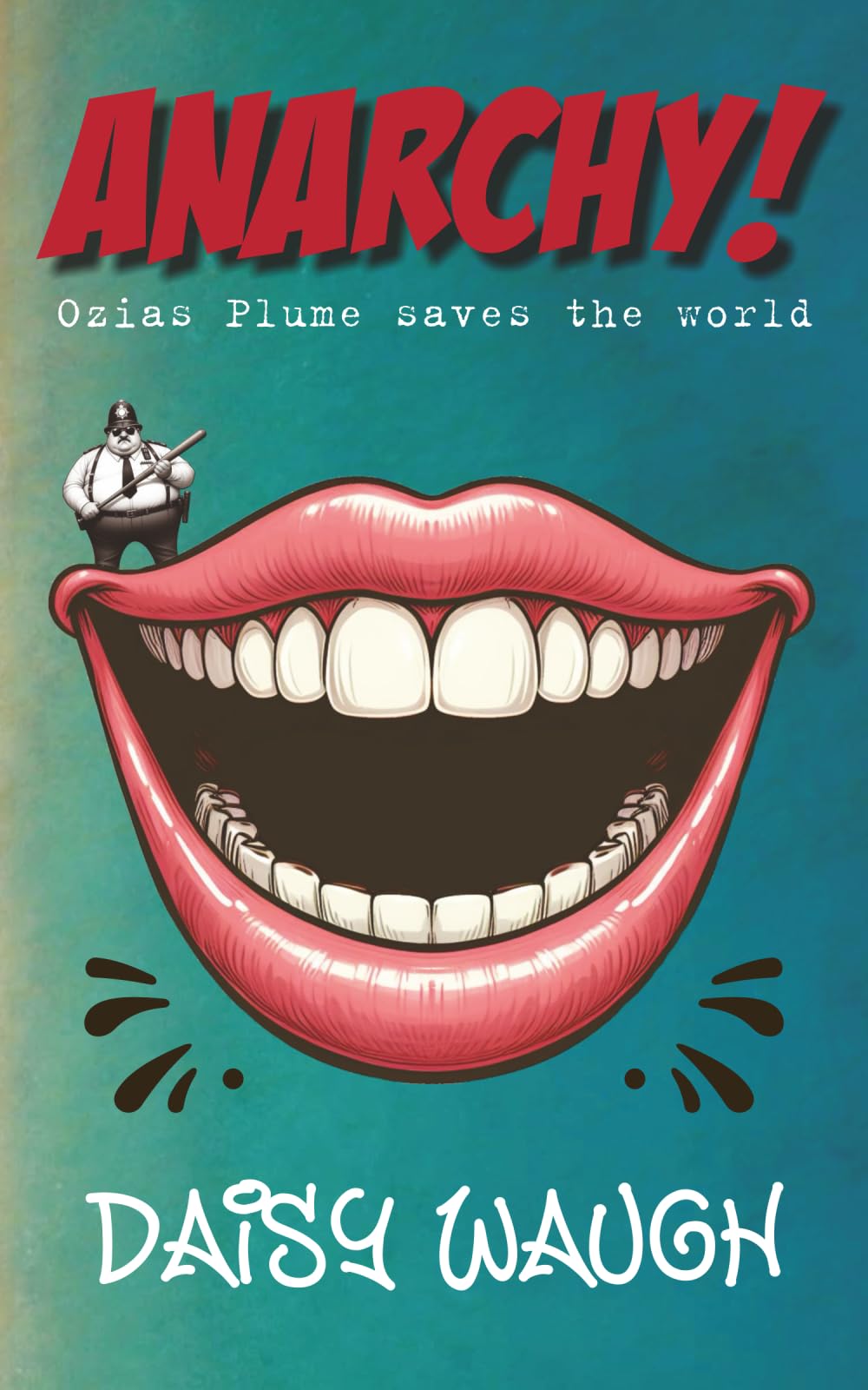 ANARCHY!: Ozias Plume saves the world