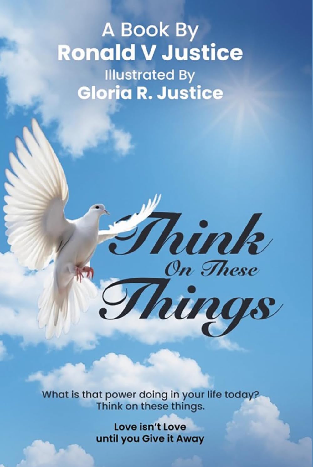 THINK ON THESE THINGS: Love Isn’t Love Until You Give it Away