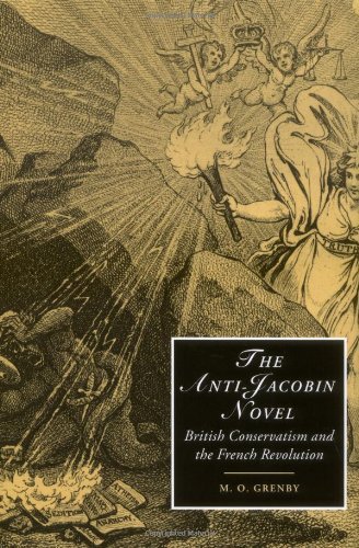 The Anti-Jacobin Novel: British Conservatism and the French Revolution (Cambridge Studies in Romanticism Book 48)