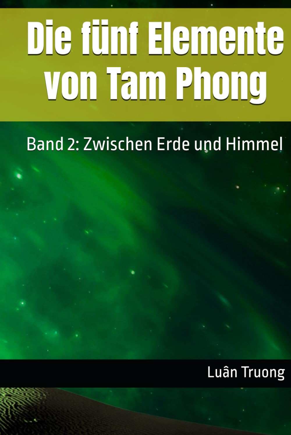 Die fünf Elemente von Tam Phong: Band 2: Zwischen Erde und Himmel
